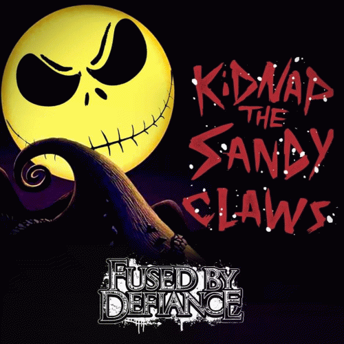 Fused By Defiance : Kidnap the Sandy Claws